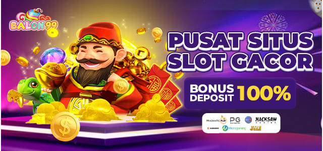 pusat situs slot gacor Bonus new member 100%